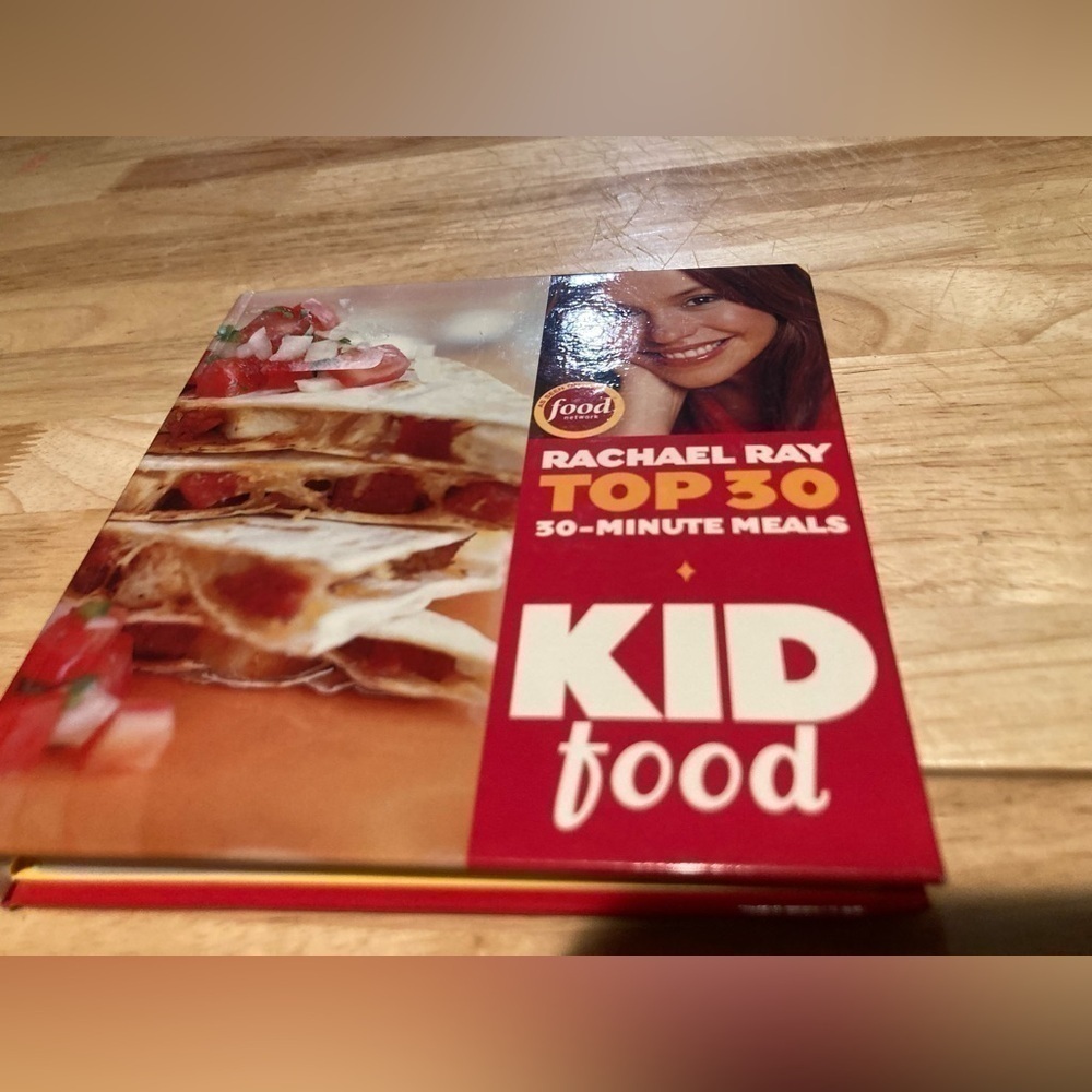 Rachel Ray Top 30 - 30 minute meals. Kid Food. As seen on Food Network